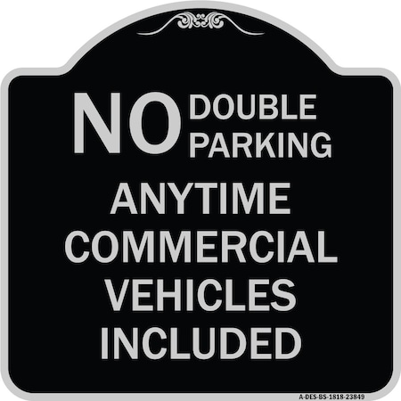 No Double Parking Anytime Commercial Vehicles Included Heavy-Gauge Aluminum Architectural Sign